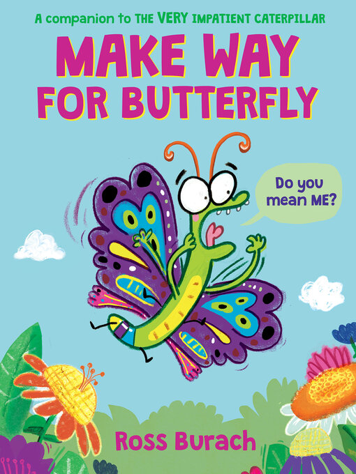 Title details for Make Way for Butterfly by Ross Burach - Wait list